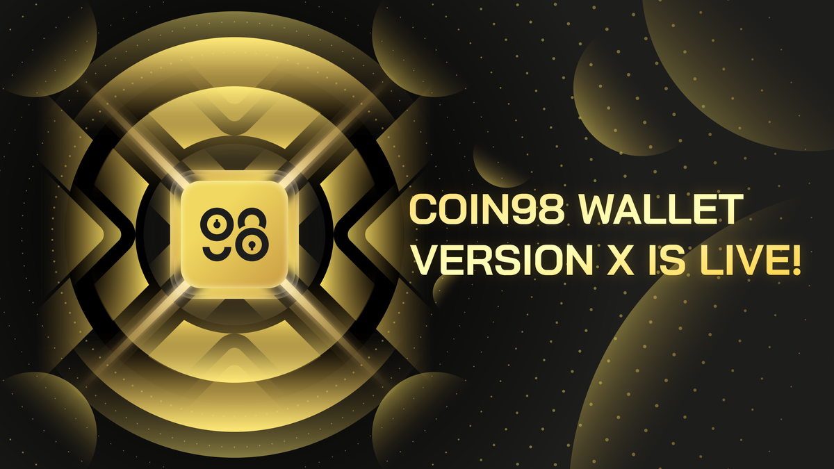 Coin98 Wallet version X - the Revolutionary Milestone is now LIVE