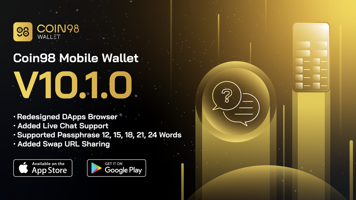 Get Coin98 Mobile Wallet latest update (V10.1.0) for a brand new DApps Browser, Live Chat Support and more