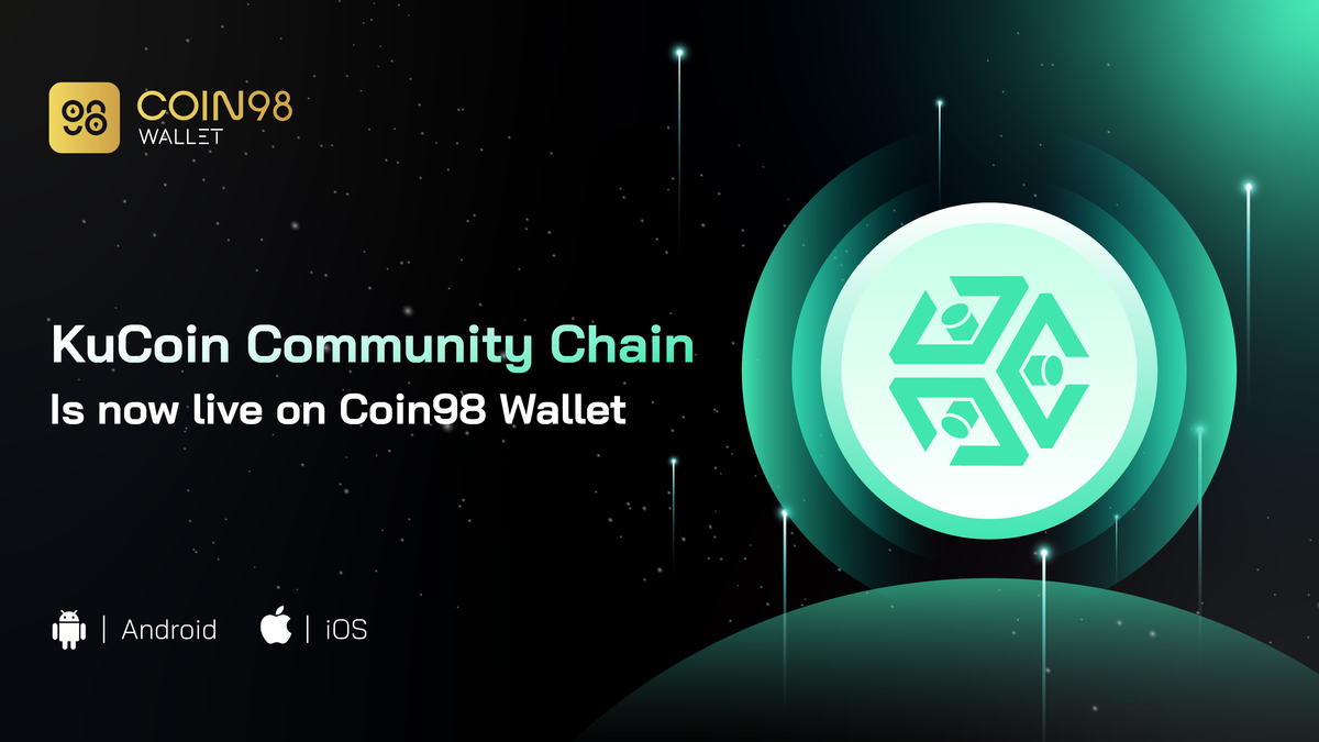 Coin98 Wallet integrates Kucoin Community Chain, accelerating the flow of value around the world