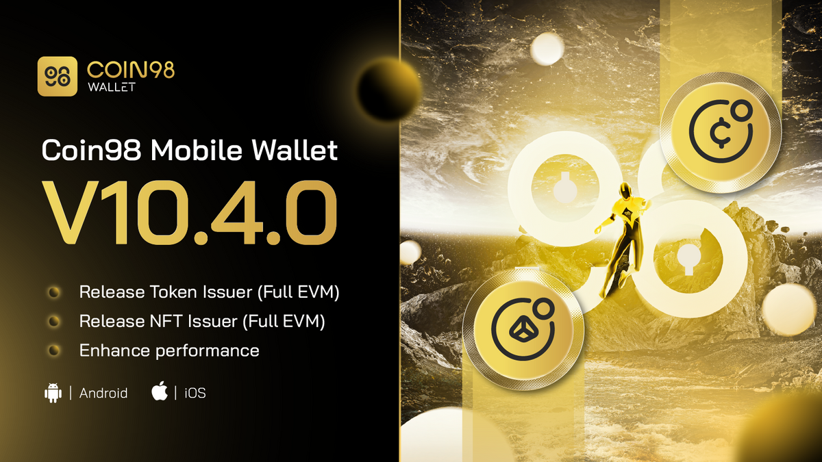 Tokens and NFTs Issuer are now available on Coin98 Wallet V10.4.0!