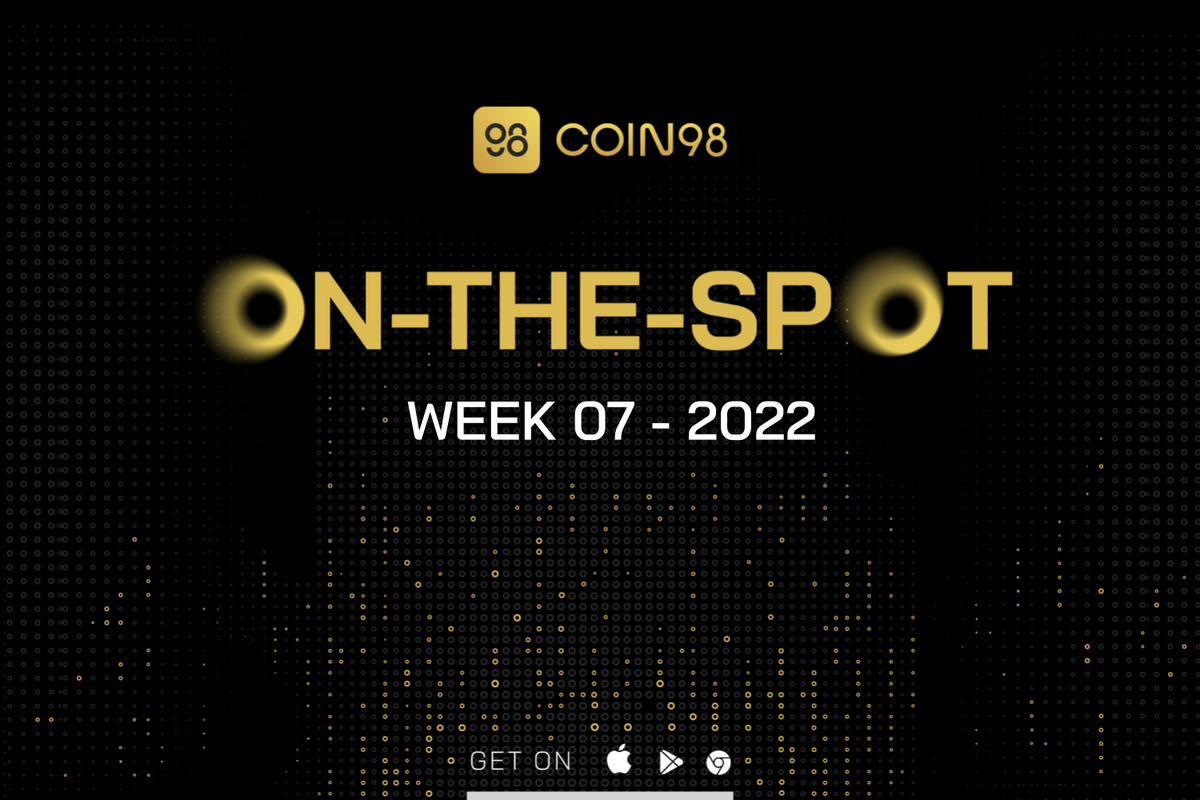 Coin98 on-the-spot | W7.2022