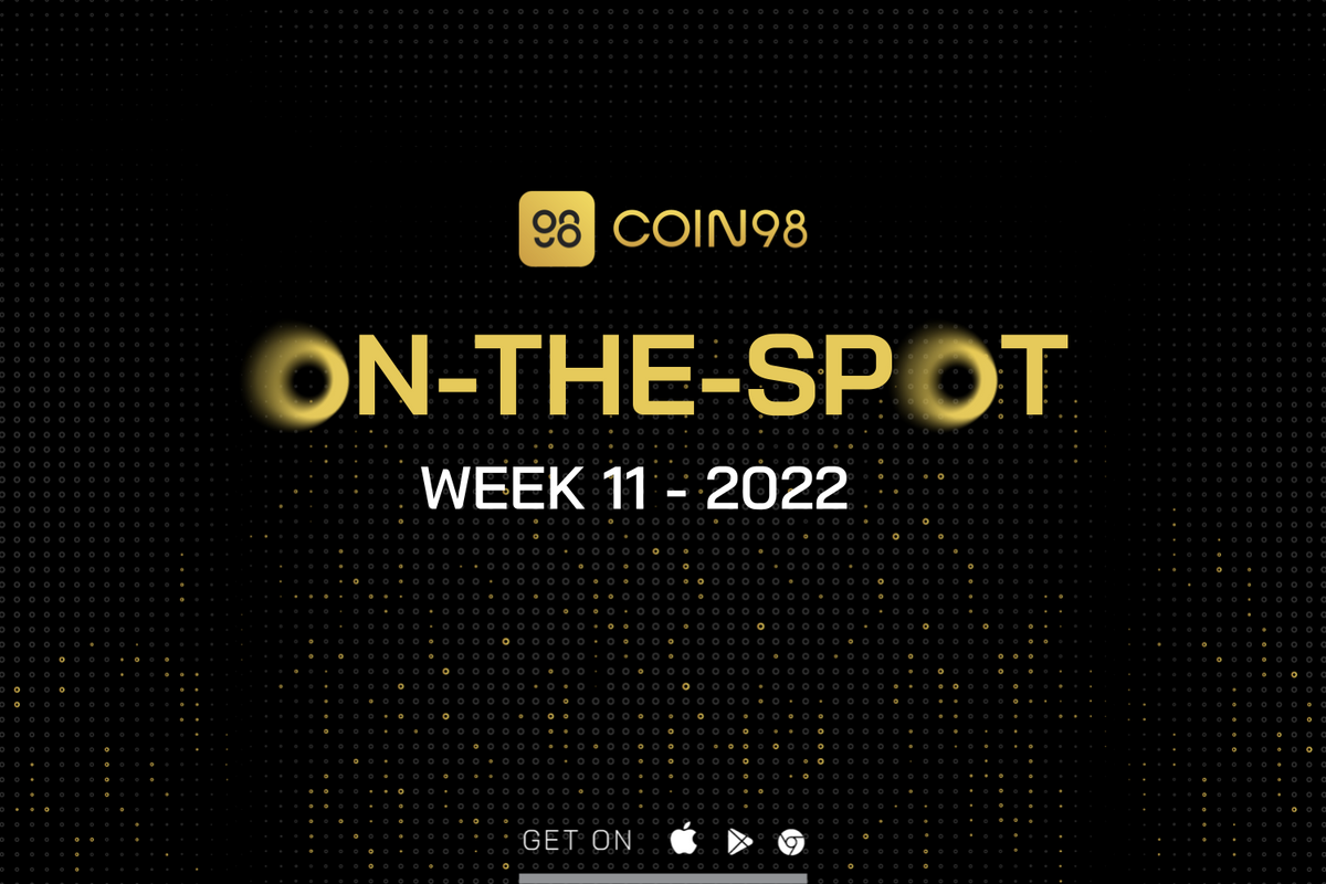 Coin98 On-the-spot | W11.2022