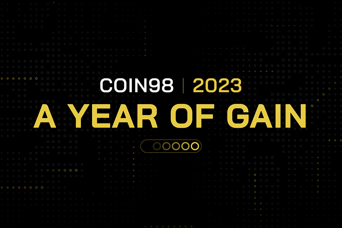 Coin98 2023 : A Year of GAIN