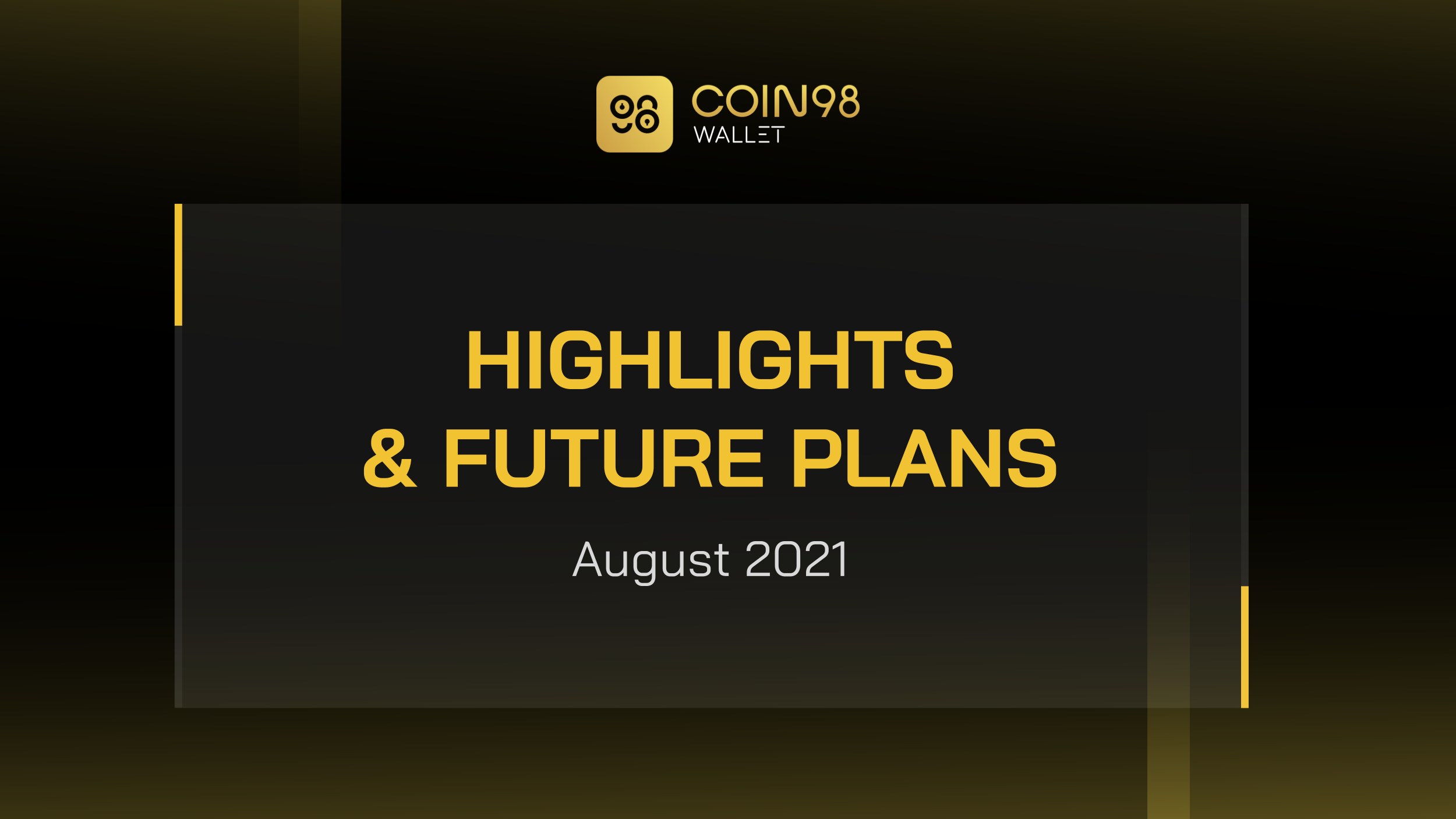 Coin98 Wallet August 2021 | Highlights & Plans