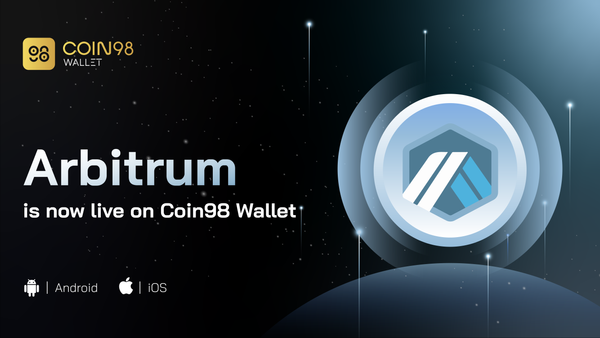 Coin98 Wallet integrates Arbitrum, taking users to a Layer2 scaling solution with cost efficiency and optimal transaction speed