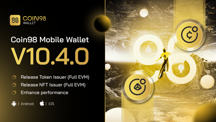 Coin98 Wallet upgrades to version 10.4 