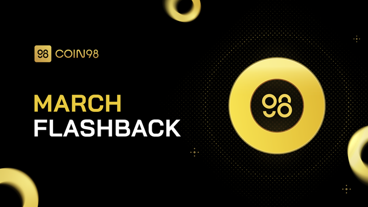 Coin98 Super Wallet | March Flashback 2024