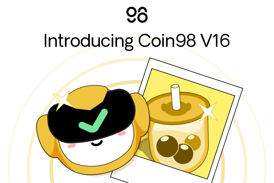 Introducing Coin98 V16: Built to Keep You Safe, Ahead, and Enjoying Every Move in Web3